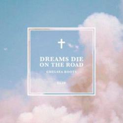 Dreams Die On The Road