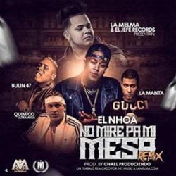 No Mire Pa' Mi Mesa (Remix) ft. El Noha, La Manta, Bulín 47