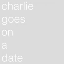 Charlie Goes On A Date