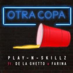 Otra Copa (Ft. Play-N-Skillz, Farina)