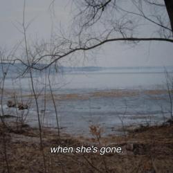 When She’s Gone