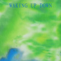 Waking up down