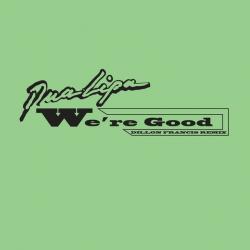 We’re Good (Dillon Francis Remix)