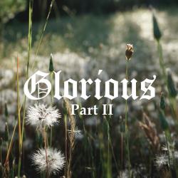 Glorious, Pt. 2