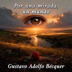 Por una mirada, un mundo de Gustavo Adolfo Bécquer