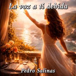 La voz a ti debida de Pedro Salinas
