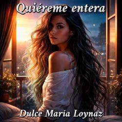 Quiéreme entera de Dulce María Loynaz