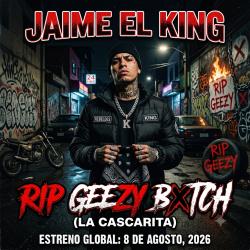 RIP GEEZY BITCH (LA CASCARITA) RIP GEEZY BITCH (LA CASCARITA)