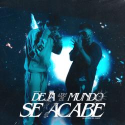 DEJA QUE EL MUNDO SE ACABE DEJA QUE EL MUNDO SE ACABE