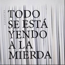 Todo se está yendo a la mierda Todo se está yendo a la mierda