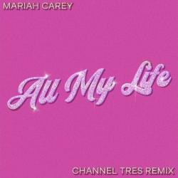 All My Life Channel Tres Remix All My Life Channel Tres Remix
