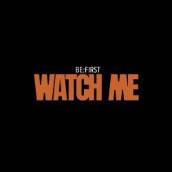 WATCH ME WATCH ME