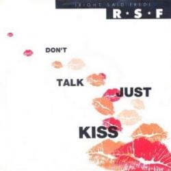 don't talk just kiss
