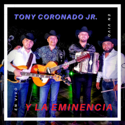 Tony Coronado Jr. Y la Eminencia