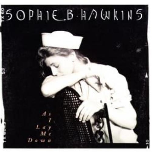 As I Lay Me Down - Letra - Sophie B. Hawkins - Musica.com