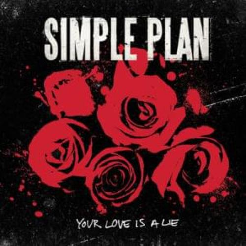 Your love is a lie - Letra - Simple Plan - Musica.com