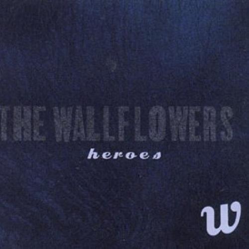 Heroes Letra The Wallflowers