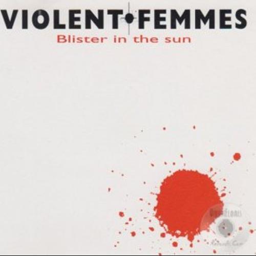 Blister In The Sun - Análisis | Significado - Violent Femmes