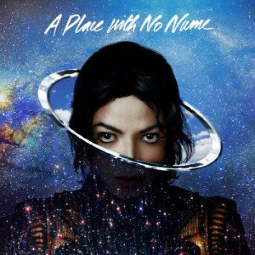Letra de A Place with No Name en español - Michael Jackson