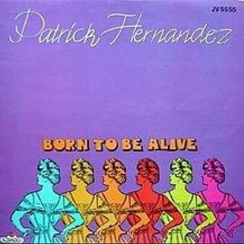 Born To Be Alive Letra Patrick Hernandez