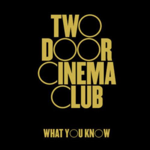 What You Know Letra Lyrics Two Door Cinema Club Musica Com
