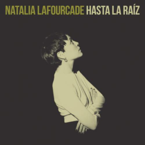 Hasta la raíz - Natalia Lafourcade | Musica.com