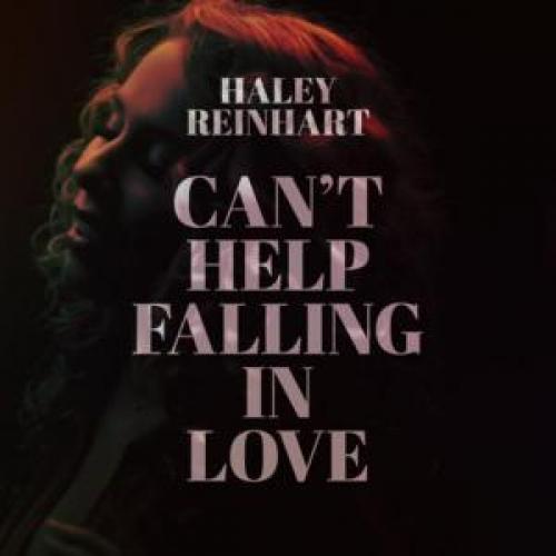 Can T Help Falling In Love Haley Reinhart Musica Com