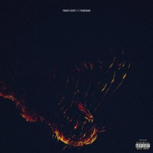 Dinosaurus - Letra - Travis Scott - Musica.com