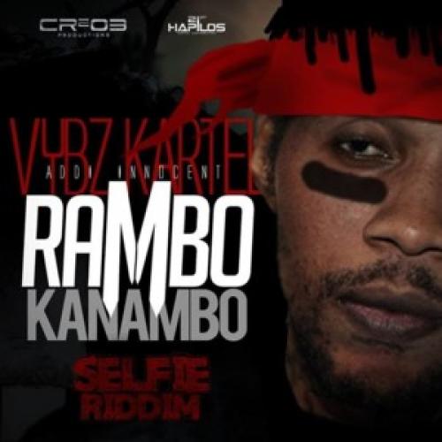 Letras De Rambo Rambo Kanambo - Letra - Vybz Kartel - Musica.com