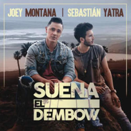 Suena El Dembow Letra Y Cancion Joey Montana Y Sebastian Yatra suena el dembow letra y cancion