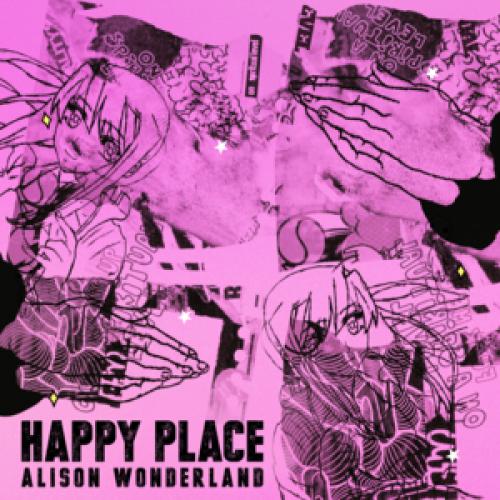 Happy Place - Letra - Alison Wonderland - Musica.com
