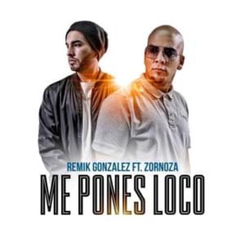 Me Pones Loco Letra Y Cancion Remik Gonzalez Y Zornoza me pones loco letra y cancion remik