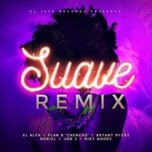 Suave Remix Letra Bryant Myers El Alfa Noriel Miky Woodz