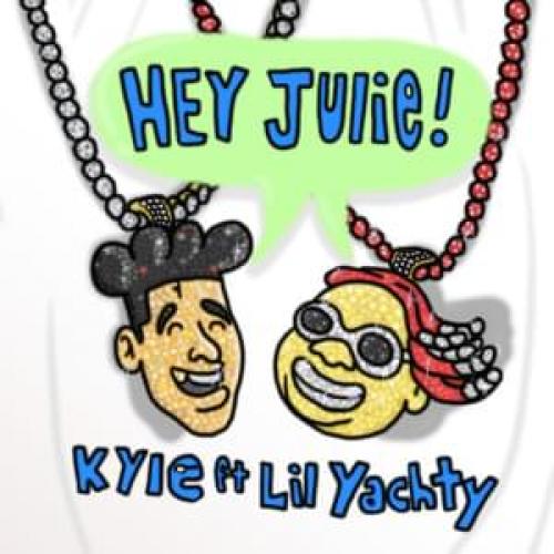 Hey Julie Letra Lyrics Kyle Y Lil Yachty Musica Com