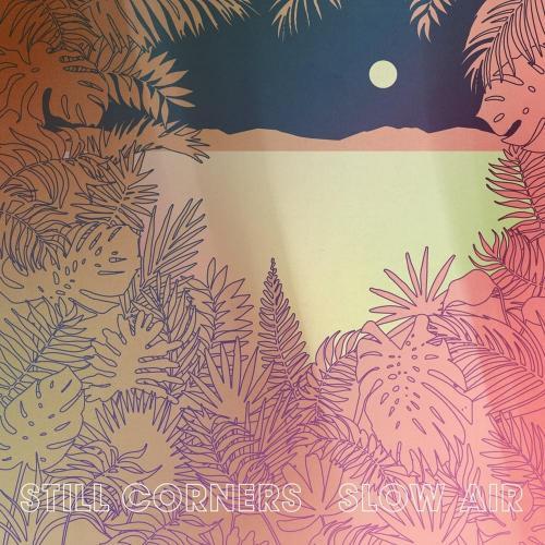 Still Corners Sad Movies Lyrics