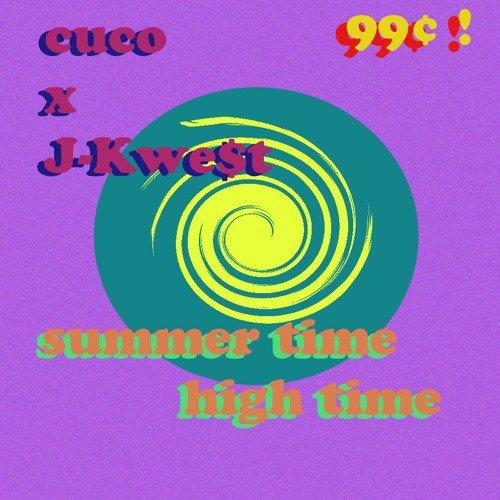 Summer Time High Time Letra Cuco Y J Kwe T Musica Com