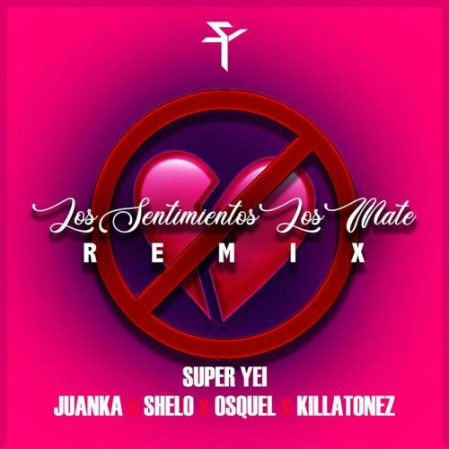 Los Sentimientos Los Mate Remix Letra Lyrics Super Yei Shelo