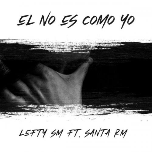 Él no es como yo LETRA - Lefty Sm y Santa RM 