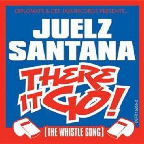 There It Go The Whistle Song Letra Lyrics Juelz Santana