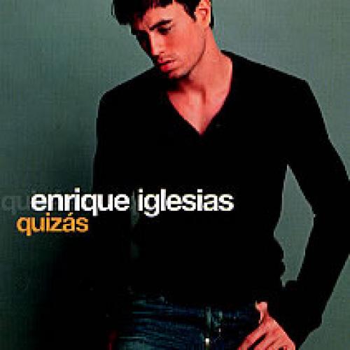 Quizás LETRA - Enrique Iglesias 