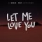 Let Me Love You (ft. Justin Bieber)