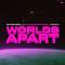 Worlds Apart (ft. AR/CO)