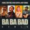 BA BA BAD REMIX (ft. Kybba, Sean Paul, Busy Signal)