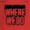 Where We Go (ft. Thomas Rhett)