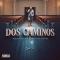 Dos Caminos (ft. Christian Ponce)