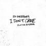 I Don't Care (ft. Justin Bieber)