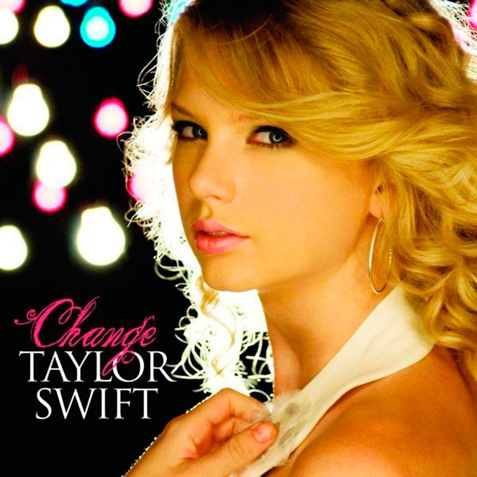 Change - Letra - Taylor Swift - Musica.com