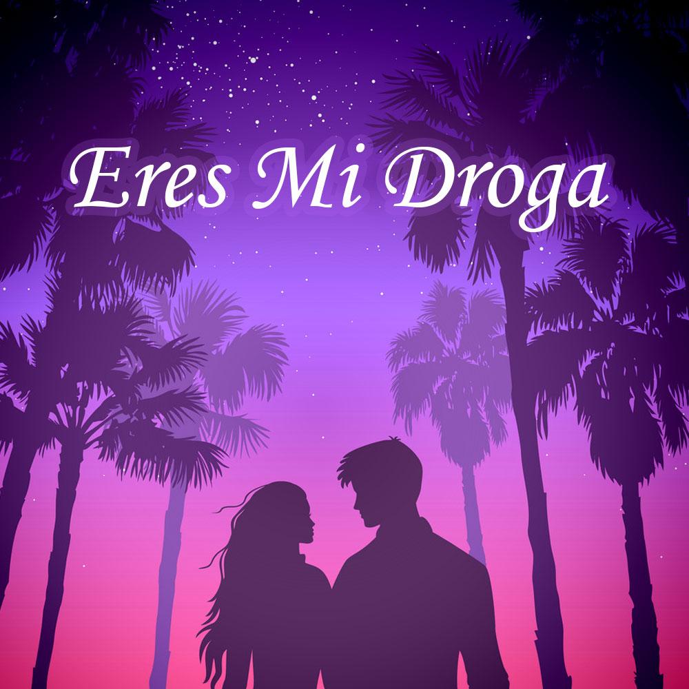 Eres Mi Droga LETRA - Canciones Románticas 