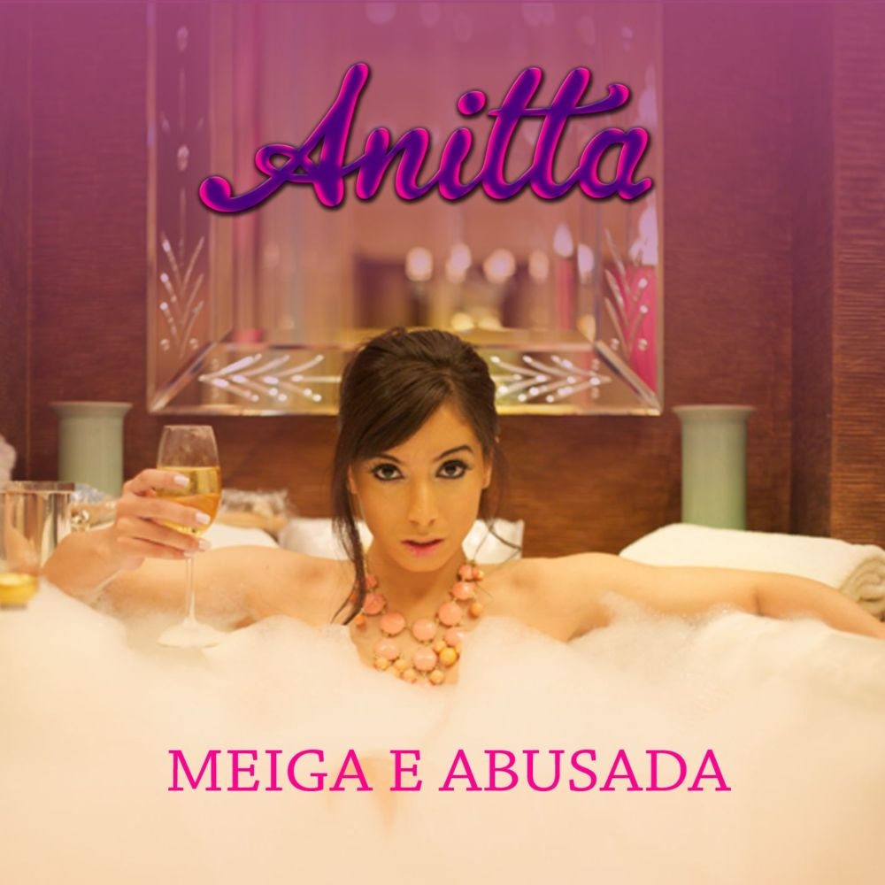 Meiga E Abusada - Letra - Anitta - Musica.com