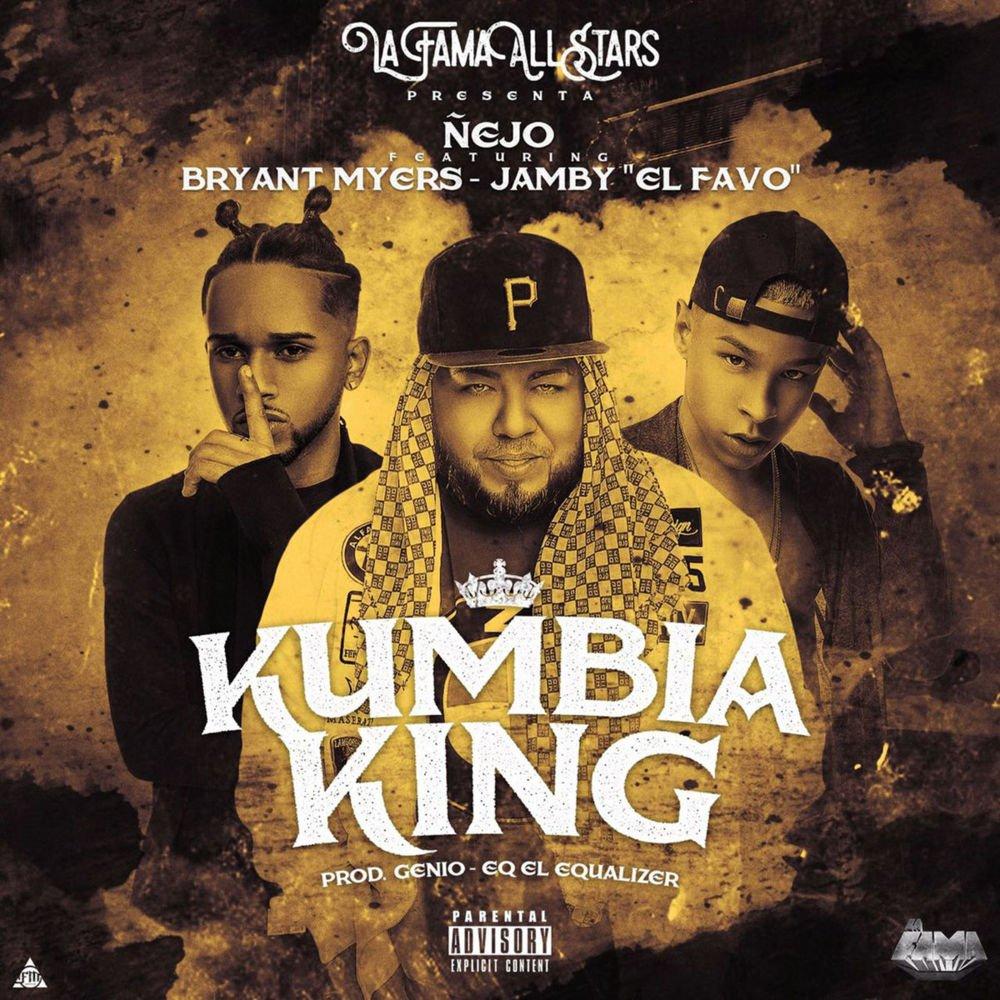 Cumbia King - Letra - Jamby El Favo, Ñejo Y Bryant Myers - Musica.com